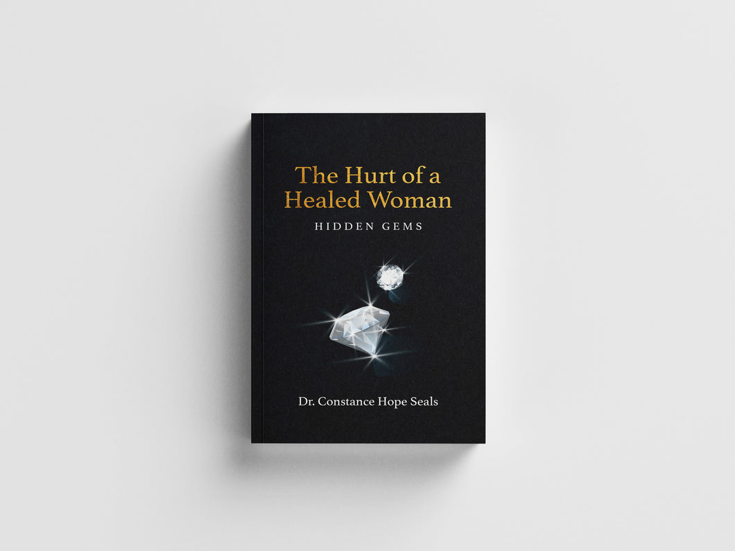 The Hurt of a Healed Woman: Hidden Gems - Dr. Constance Hope Seals