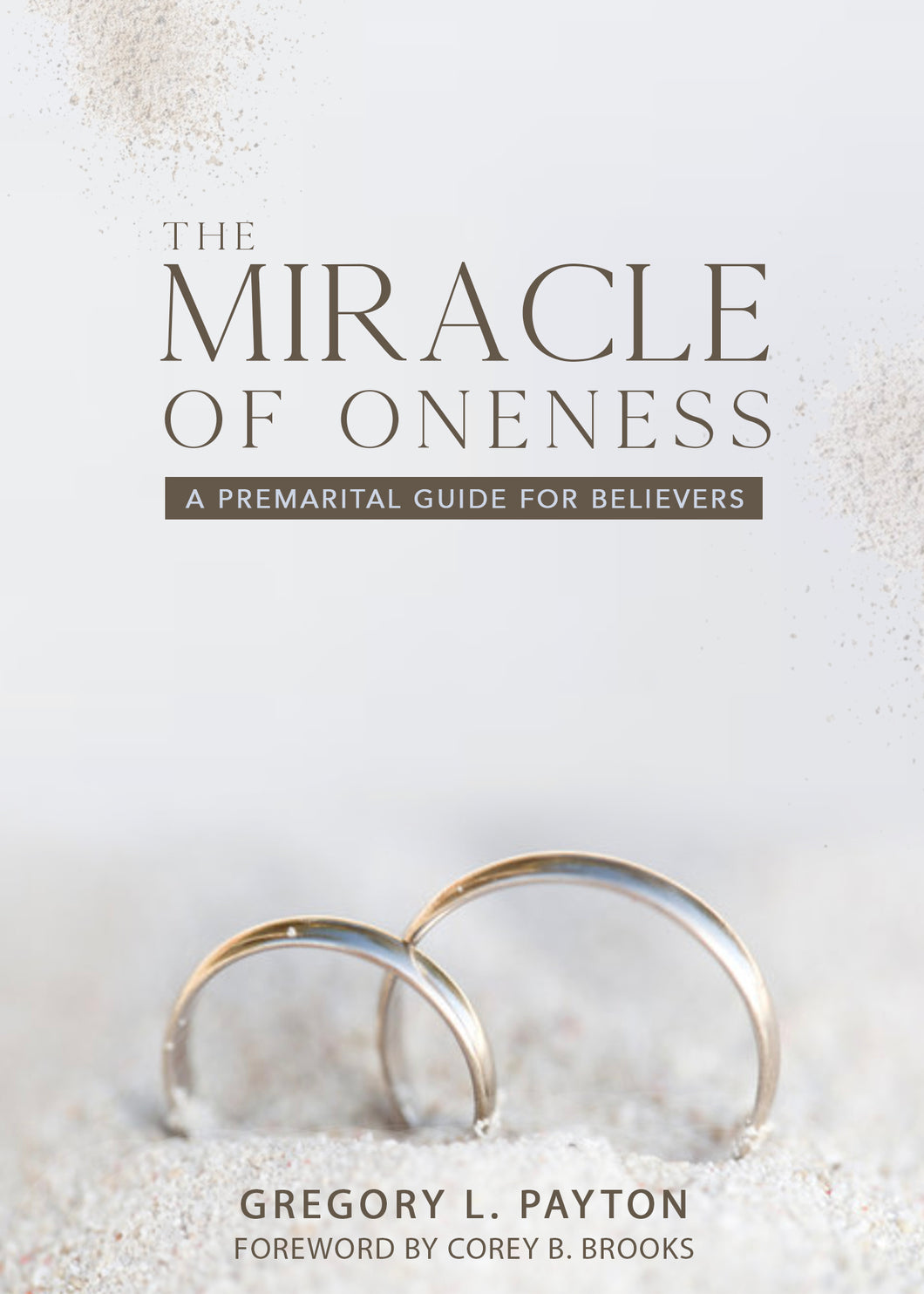 The Miracle of Oneness- Gregory L. Payton